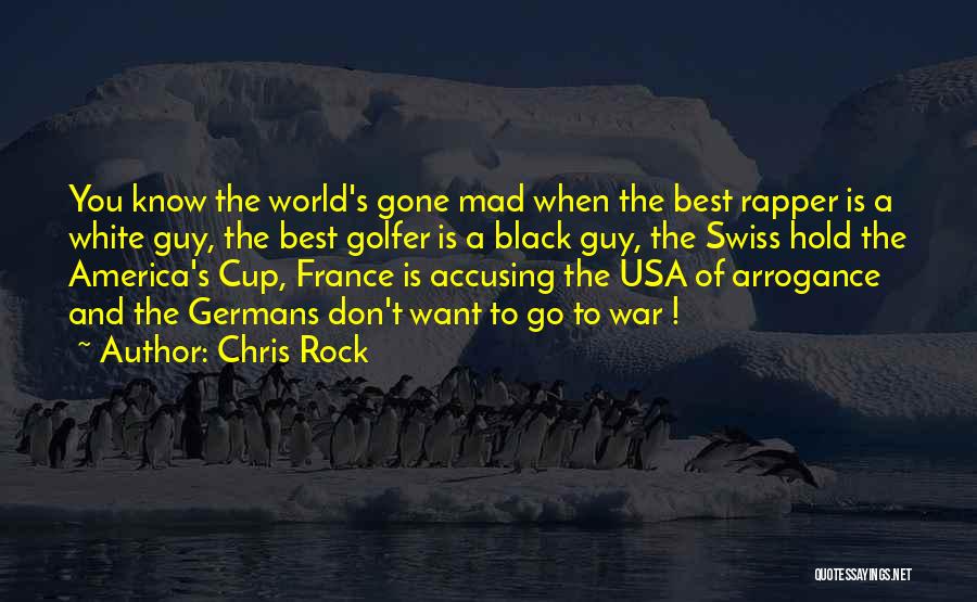 Chris Rock Quotes: You Know The World's Gone Mad When The Best Rapper Is A White Guy, The Best Golfer Is A Black