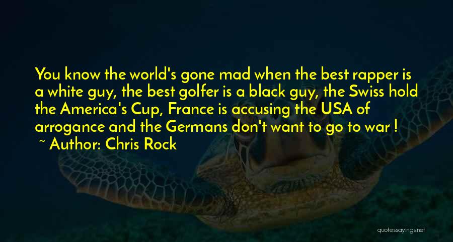 Chris Rock Quotes: You Know The World's Gone Mad When The Best Rapper Is A White Guy, The Best Golfer Is A Black