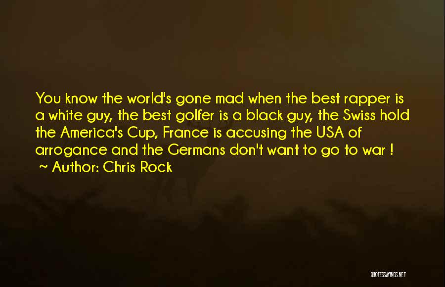 Chris Rock Quotes: You Know The World's Gone Mad When The Best Rapper Is A White Guy, The Best Golfer Is A Black