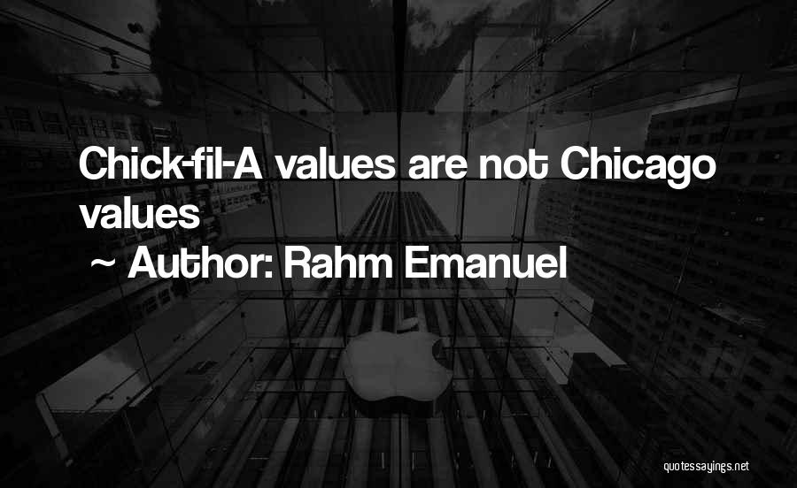 Rahm Emanuel Quotes: Chick-fil-a Values Are Not Chicago Values