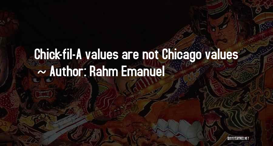 Rahm Emanuel Quotes: Chick-fil-a Values Are Not Chicago Values