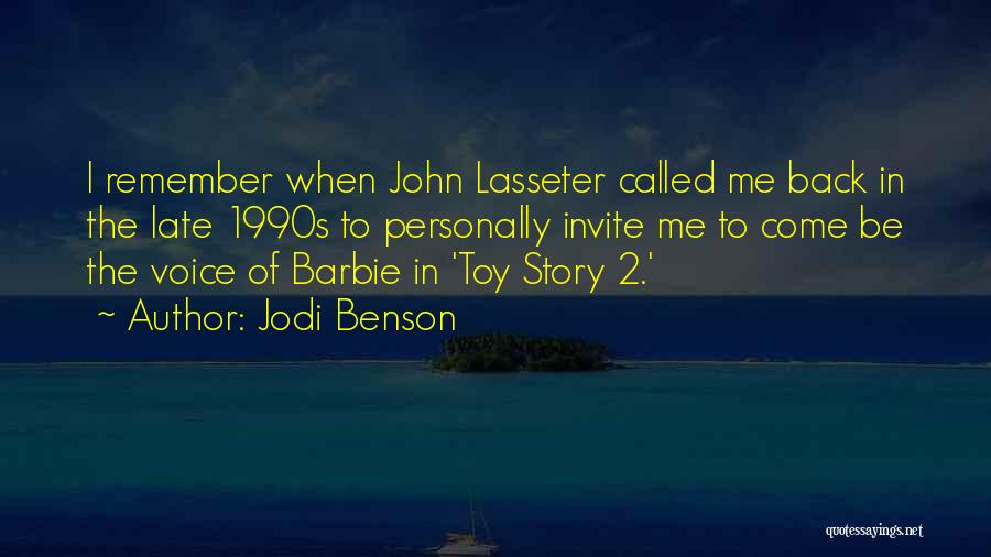 Jodi Benson Quotes: I Remember When John Lasseter Called Me Back In The Late 1990s To Personally Invite Me To Come Be The