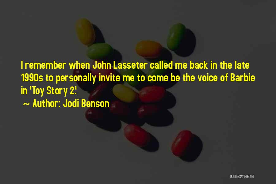 Jodi Benson Quotes: I Remember When John Lasseter Called Me Back In The Late 1990s To Personally Invite Me To Come Be The