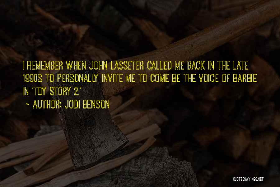 Jodi Benson Quotes: I Remember When John Lasseter Called Me Back In The Late 1990s To Personally Invite Me To Come Be The