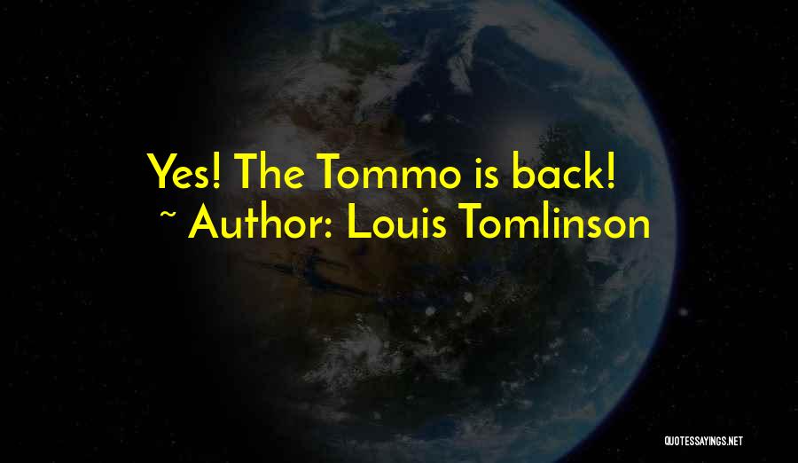 Louis Tomlinson Quotes: Yes! The Tommo Is Back!