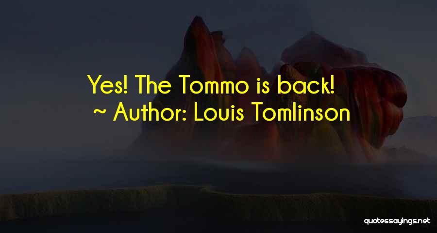 Louis Tomlinson Quotes: Yes! The Tommo Is Back!