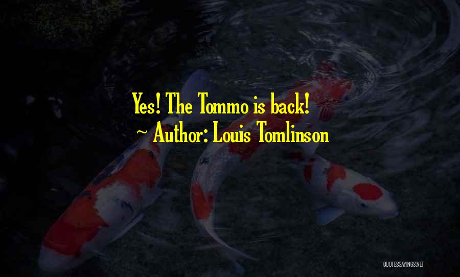 Louis Tomlinson Quotes: Yes! The Tommo Is Back!