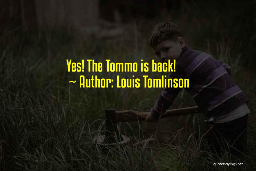 Louis Tomlinson Quotes: Yes! The Tommo Is Back!