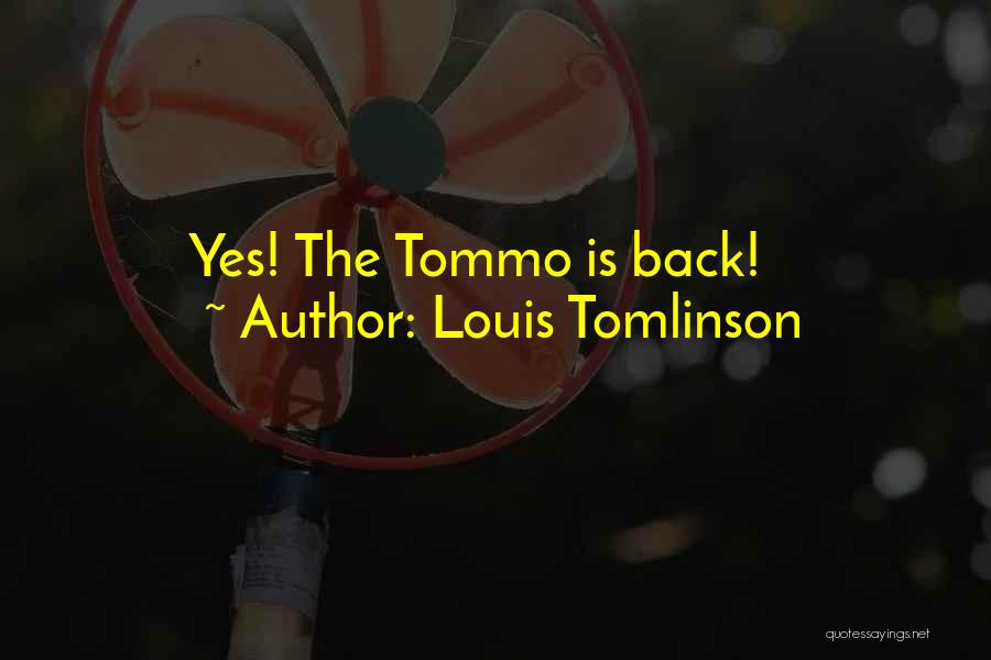 Louis Tomlinson Quotes: Yes! The Tommo Is Back!