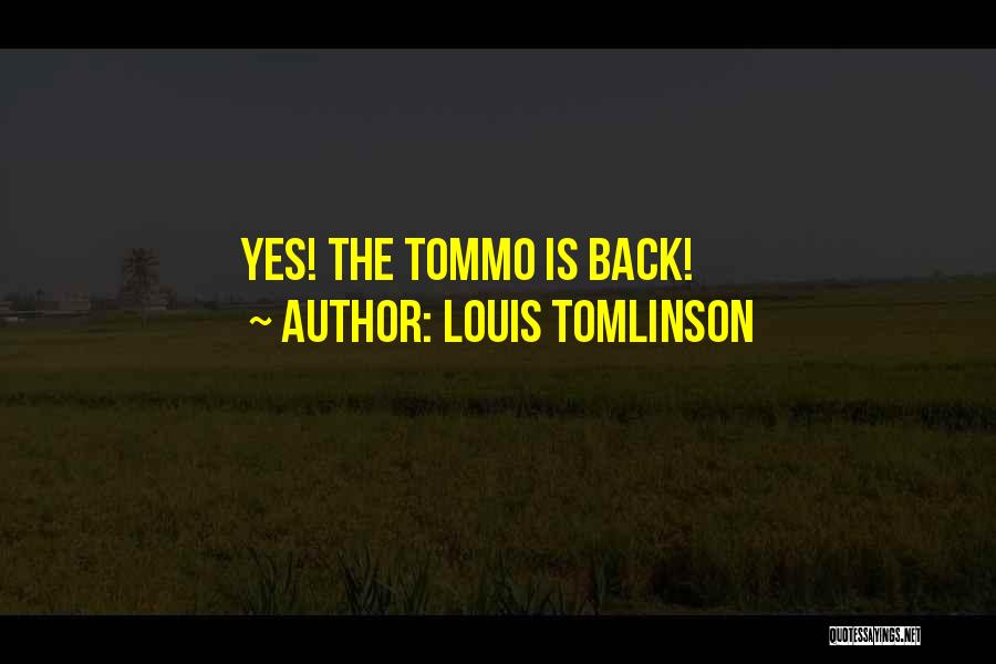 Louis Tomlinson Quotes: Yes! The Tommo Is Back!