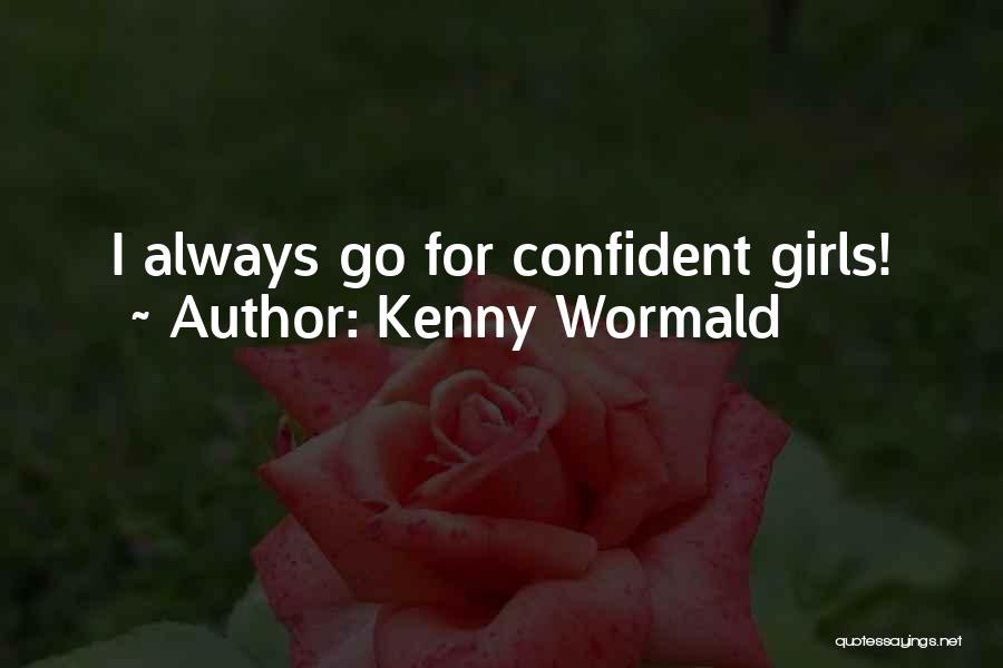 Kenny Wormald Quotes: I Always Go For Confident Girls!