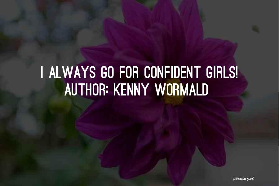 Kenny Wormald Quotes: I Always Go For Confident Girls!