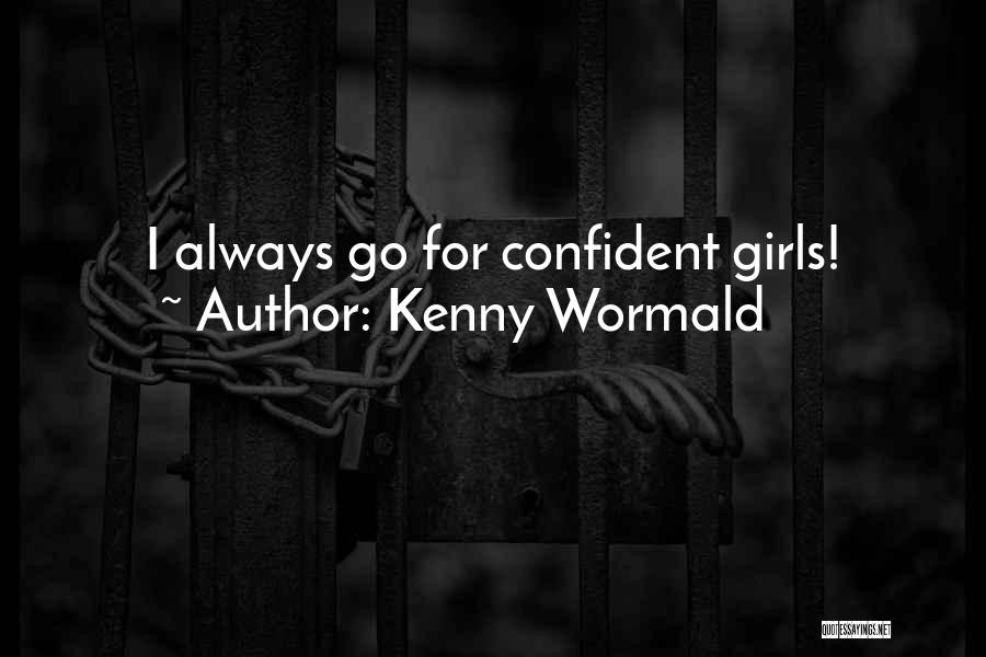 Kenny Wormald Quotes: I Always Go For Confident Girls!