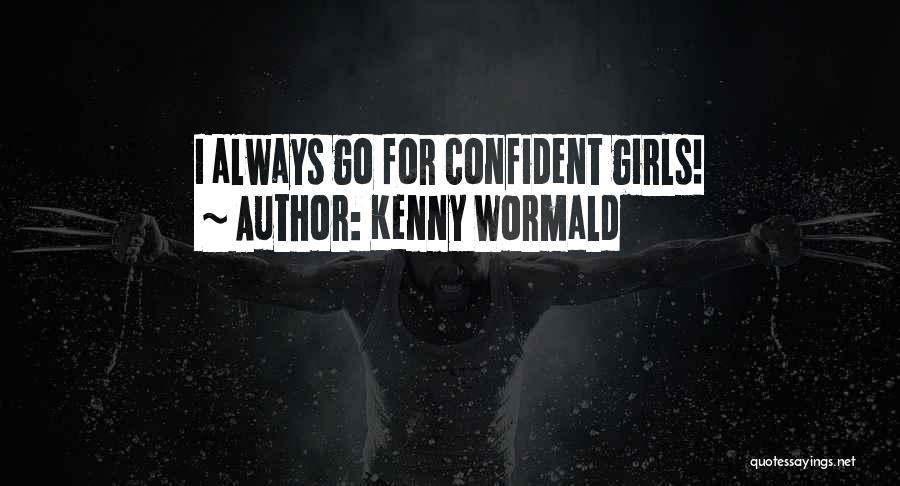 Kenny Wormald Quotes: I Always Go For Confident Girls!