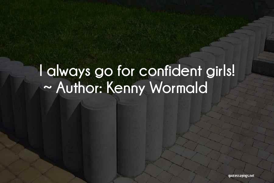 Kenny Wormald Quotes: I Always Go For Confident Girls!