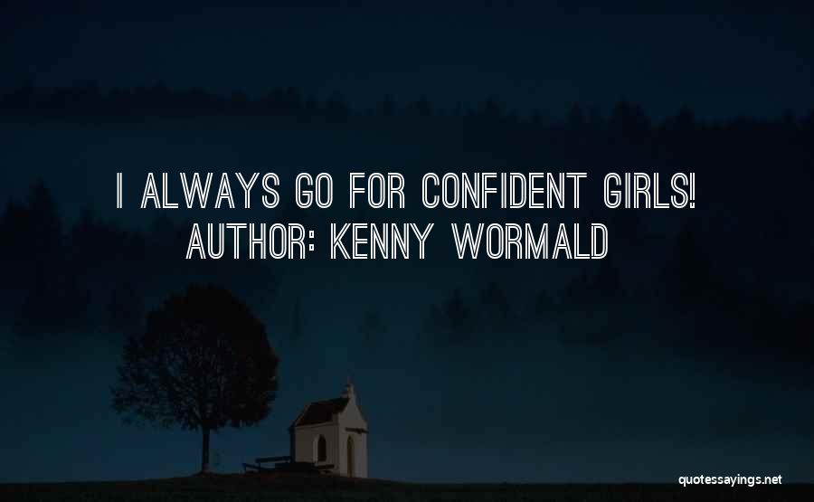 Kenny Wormald Quotes: I Always Go For Confident Girls!