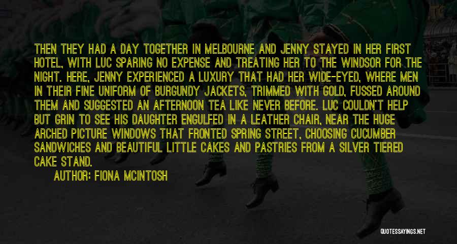 Fiona McIntosh Quotes: Then They Had A Day Together In Melbourne And Jenny Stayed In Her First Hotel, With Luc Sparing No Expense