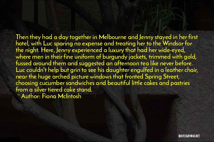 Fiona McIntosh Quotes: Then They Had A Day Together In Melbourne And Jenny Stayed In Her First Hotel, With Luc Sparing No Expense