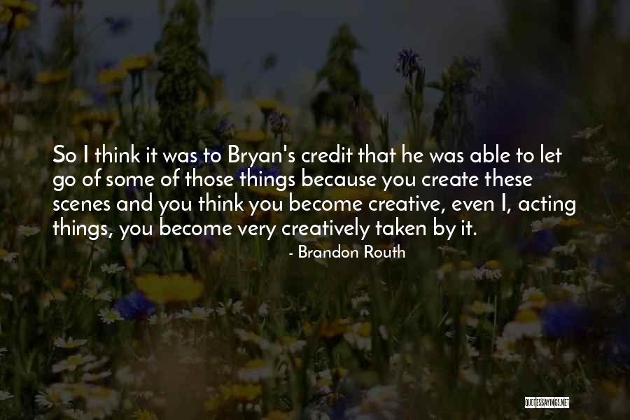 18and81 Quotes By Brandon Routh 18and81 Quotes By Brandon Routh
