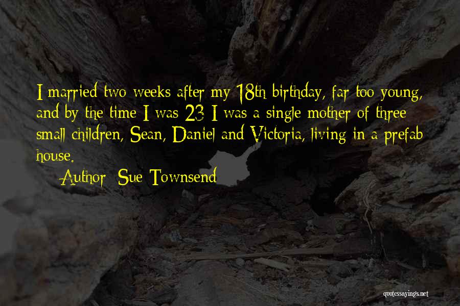 18th Birthday Quotes By Sue Townsend
