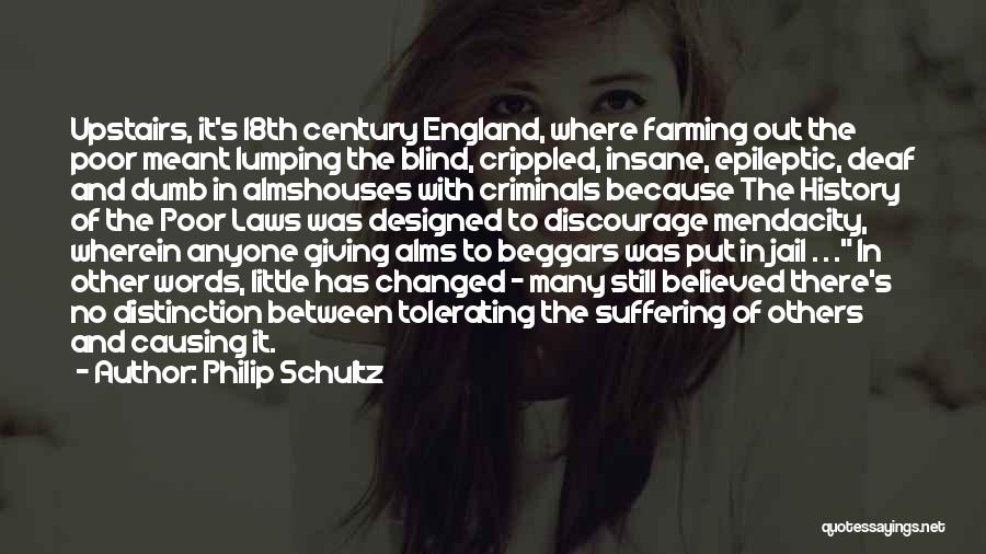 18th Century England Quotes By Philip Schultz