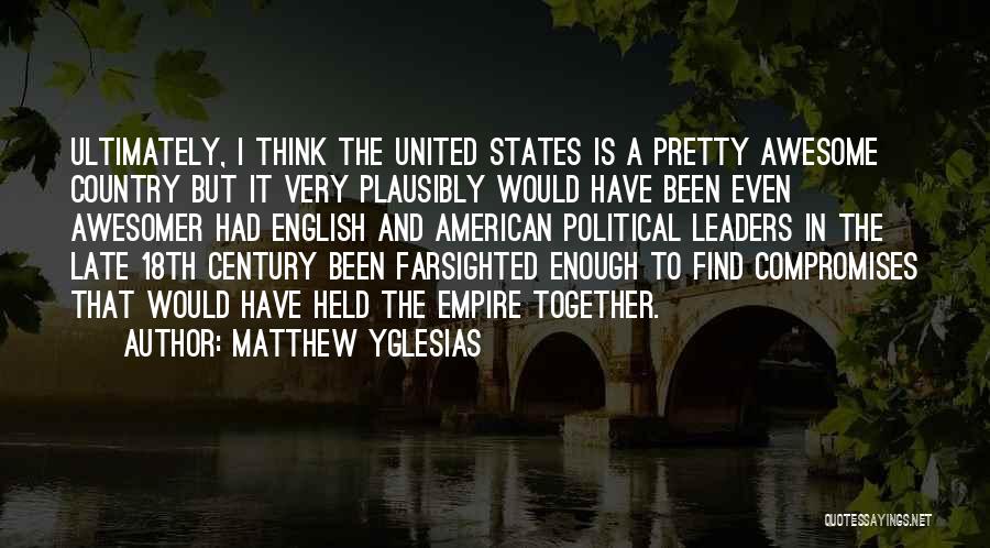 18th Century English Quotes By Matthew Yglesias