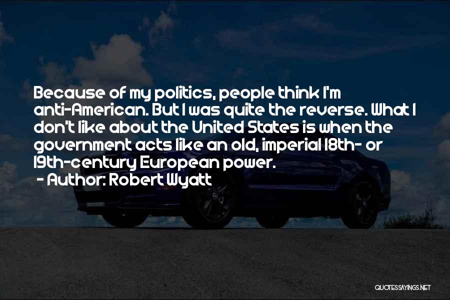 18th Century Quotes By Robert Wyatt