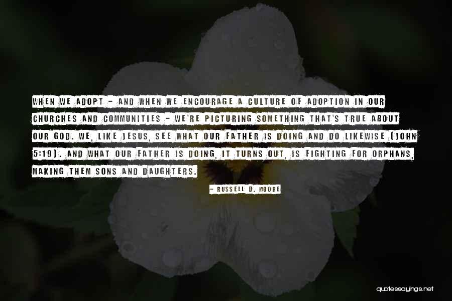 19 When Quotes By Russell D. Moore 19 When Quotes By Russell D. Moore