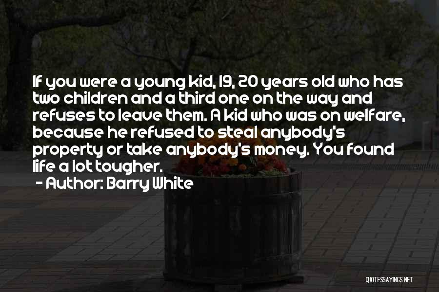 19 Years Old Quotes By Barry White