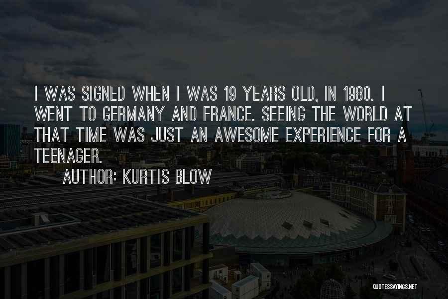 19 Years Old Quotes By Kurtis Blow