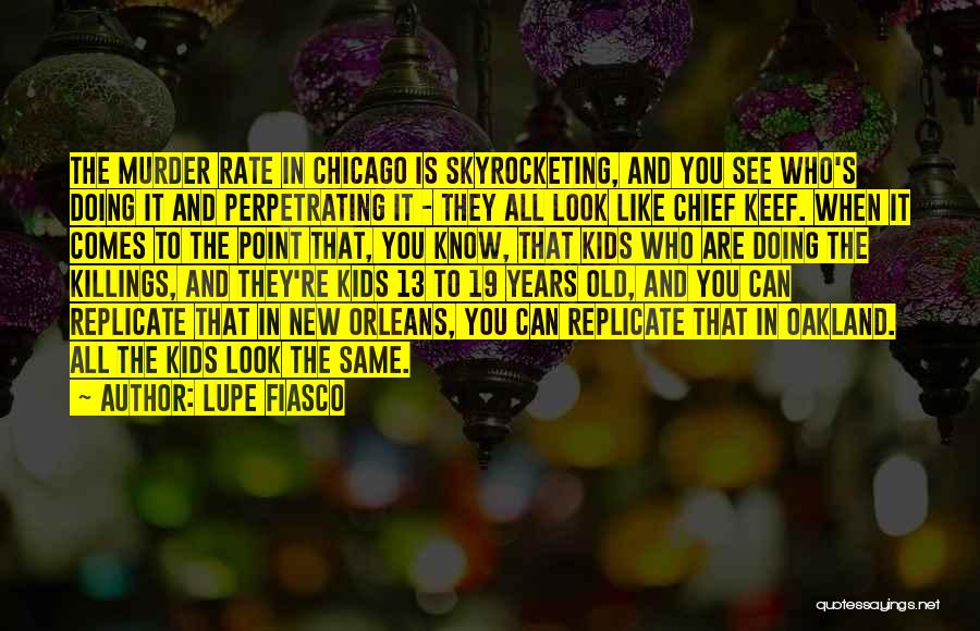 19 Years Old Quotes By Lupe Fiasco