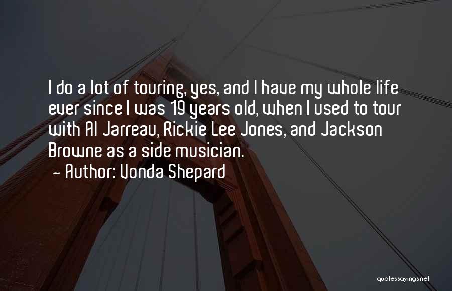 19 Years Old Quotes By Vonda Shepard