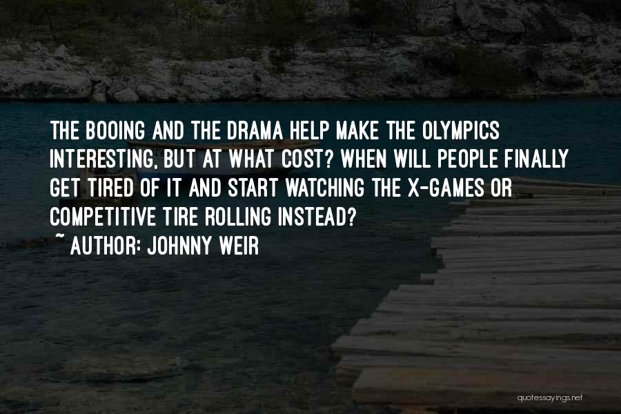 Johnny Weir Quotes: The Booing And The Drama Help Make The Olympics Interesting, But At What Cost? When Will People Finally Get Tired