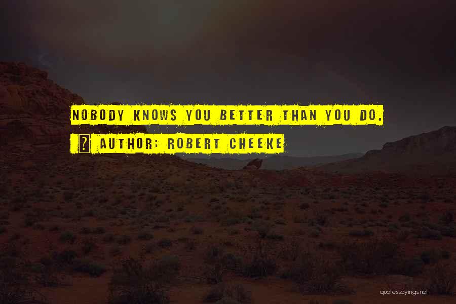 Robert Cheeke Quotes: Nobody Knows You Better Than You Do.