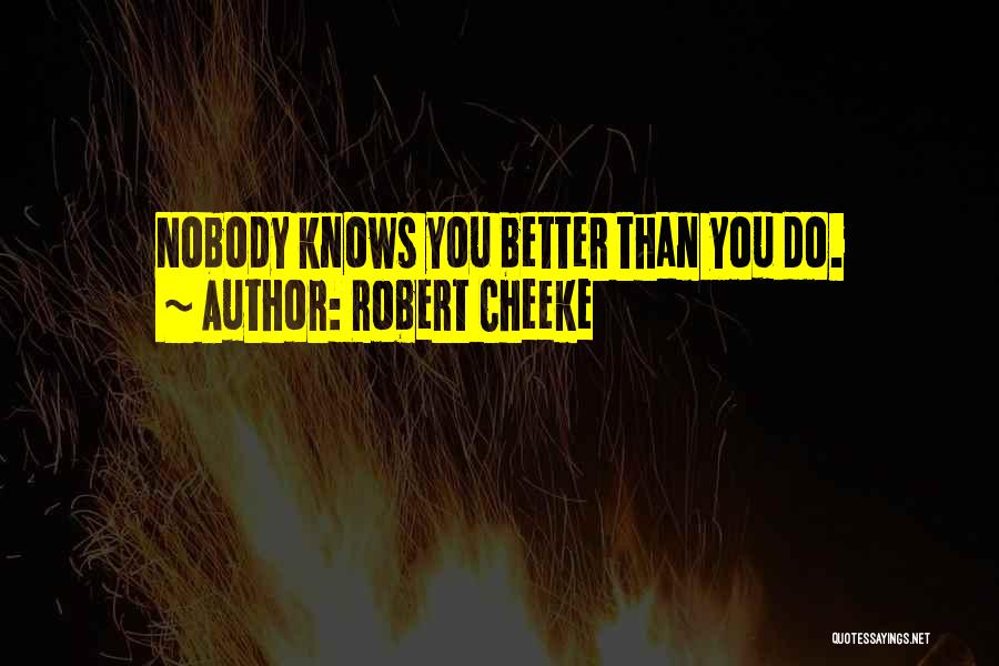 Robert Cheeke Quotes: Nobody Knows You Better Than You Do.