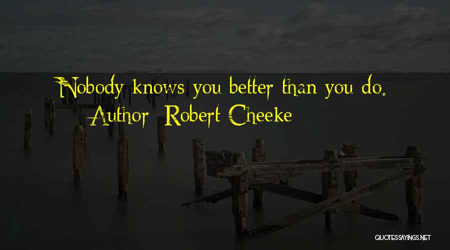 Robert Cheeke Quotes: Nobody Knows You Better Than You Do.