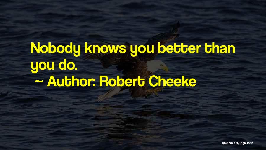 Robert Cheeke Quotes: Nobody Knows You Better Than You Do.