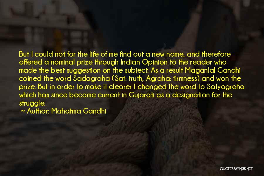 Mahatma Gandhi Quotes: But I Could Not For The Life Of Me Find Out A New Name, And Therefore Offered A Nominal Prize