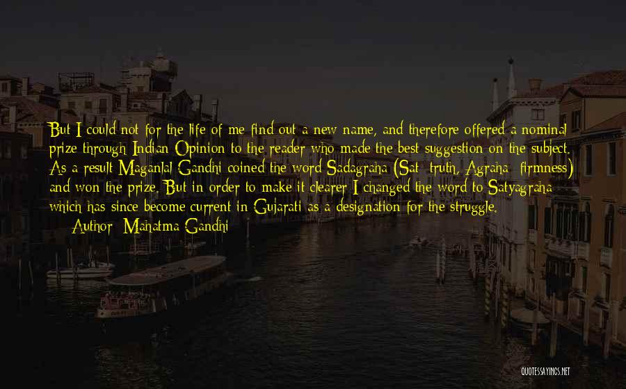 Mahatma Gandhi Quotes: But I Could Not For The Life Of Me Find Out A New Name, And Therefore Offered A Nominal Prize