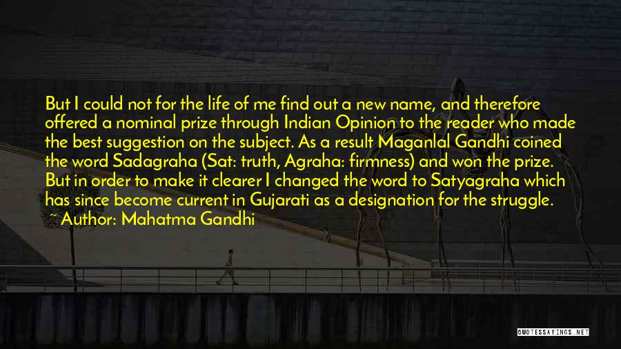 Mahatma Gandhi Quotes: But I Could Not For The Life Of Me Find Out A New Name, And Therefore Offered A Nominal Prize