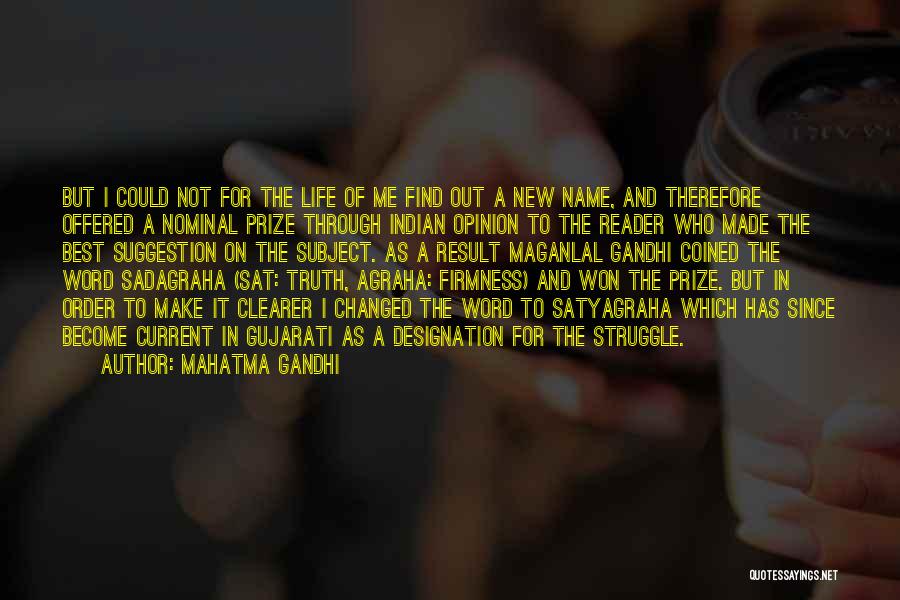Mahatma Gandhi Quotes: But I Could Not For The Life Of Me Find Out A New Name, And Therefore Offered A Nominal Prize