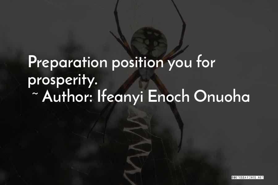 Ifeanyi Enoch Onuoha Quotes: Preparation Position You For Prosperity.