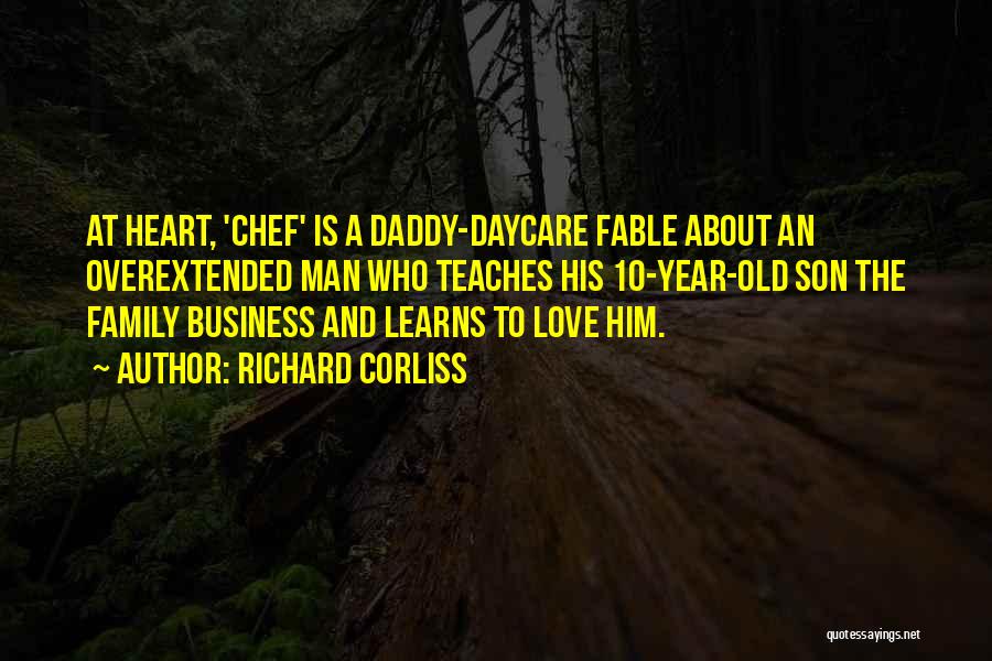 Richard Corliss Quotes: At Heart, 'chef' Is A Daddy-daycare Fable About An Overextended Man Who Teaches His 10-year-old Son The Family Business And