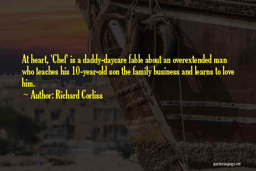 Richard Corliss Quotes: At Heart, 'chef' Is A Daddy-daycare Fable About An Overextended Man Who Teaches His 10-year-old Son The Family Business And