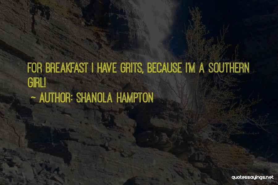 Shanola Hampton Quotes: For Breakfast I Have Grits, Because I'm A Southern Girl!