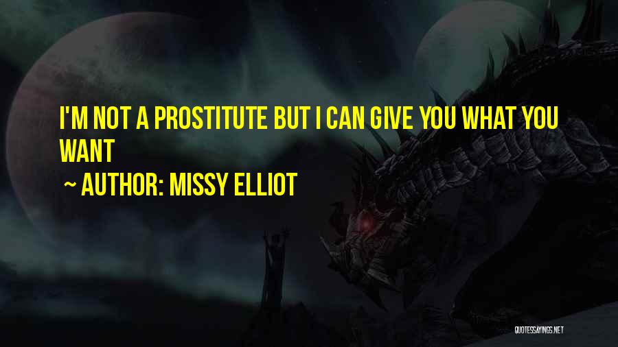 Missy Elliot Quotes: I'm Not A Prostitute But I Can Give You What You Want