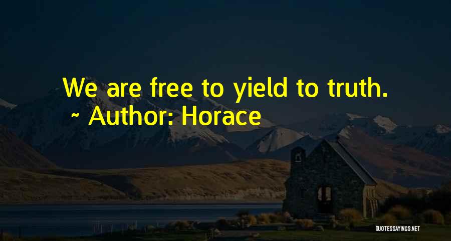 Horace Quotes: We Are Free To Yield To Truth.