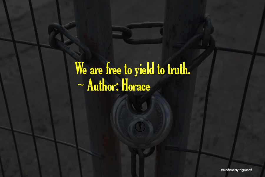Horace Quotes: We Are Free To Yield To Truth.