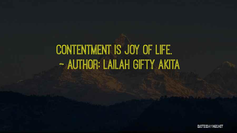 Lailah Gifty Akita Quotes: Contentment Is Joy Of Life.