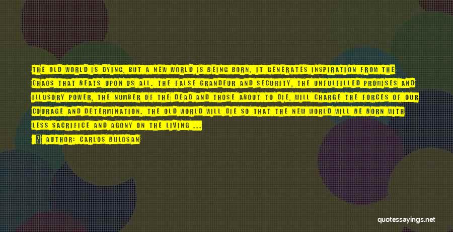 Carlos Bulosan Quotes: The Old World Is Dying, But A New World Is Being Born. It Generates Inspiration From The Chaos That Beats